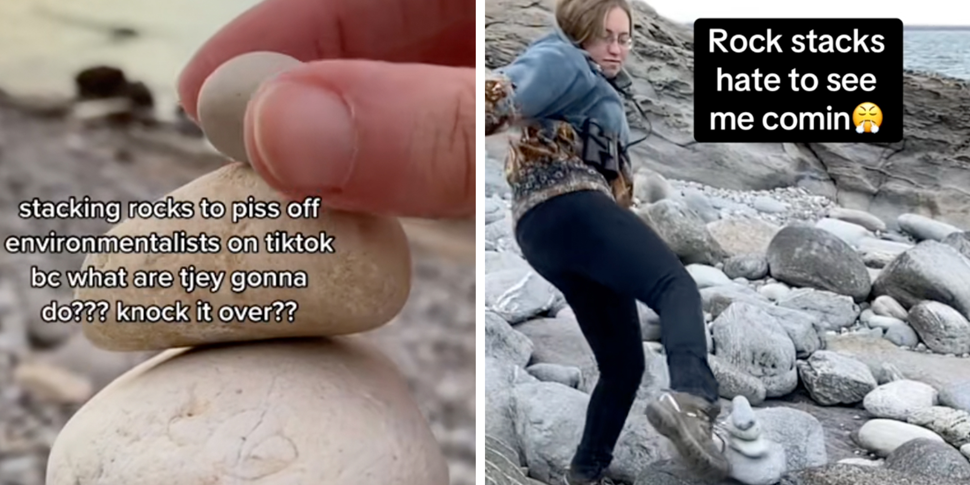 Left: Rock cairn, fingers stacking rocks with caption overlay reading "stacking rocks to piss off environmentalists on tiktok bc what are they gonna do??? knock it over??" Right: Woman kicking over rock stack, caption overlay reads, "Rock stacks hate to see me comin."