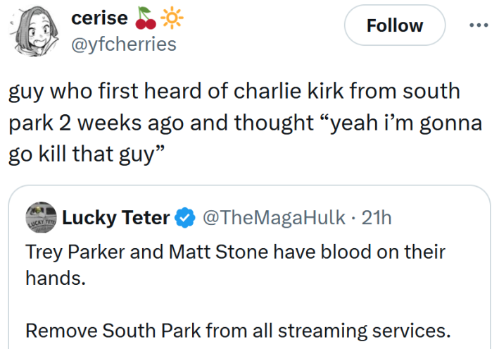 Tweet reading "guy who first heard of charlie kirk from south park 2 weeks ago and thought 'yeah i’m gonna go kill that guy.'"
