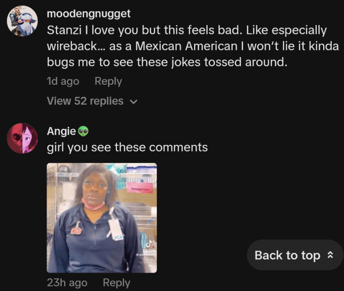 TikTok comments including one reading "Stanzi I love you but this feels bad. Like especially wireback… as a Mexican American I won’t lie it kinda bugs me to see these jokes tossed around."