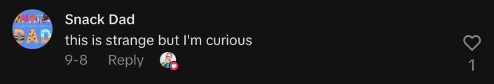 “This is strange but I'm curious.”