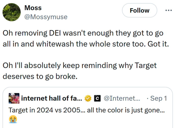 Tweet reading "Oh removing DEI wasn't enough they got to go all in and whitewash the whole store too. Got it. Oh I'll absolutely keep reminding why Target deserves to go broke."