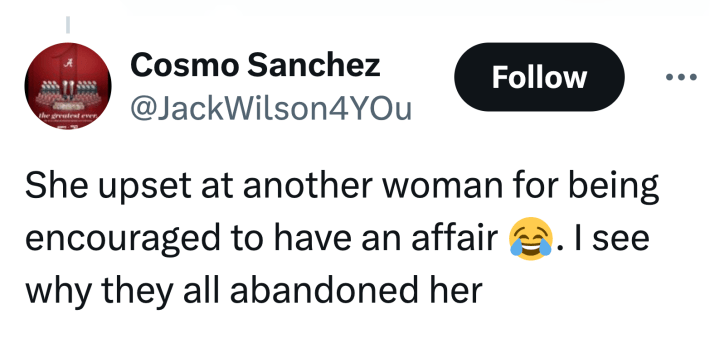 Tweet that reads, "She upset at another woman for being encouraged to have an affair 😂. I see why they all abandoned her"