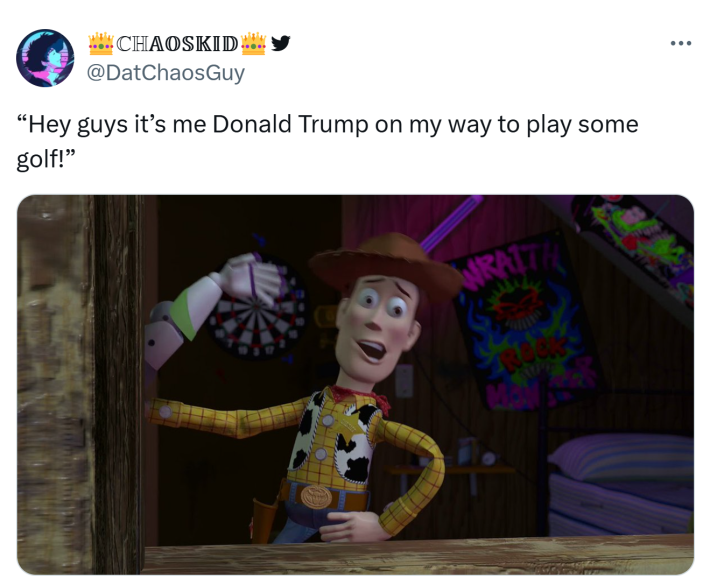 Tweet that reads in quotes, “Hey guys it’s me Donald Trump on my way to play some golf!” with a screencap from Toy Story of Woody with Buzz Lightyear's arm pretending he's there.
