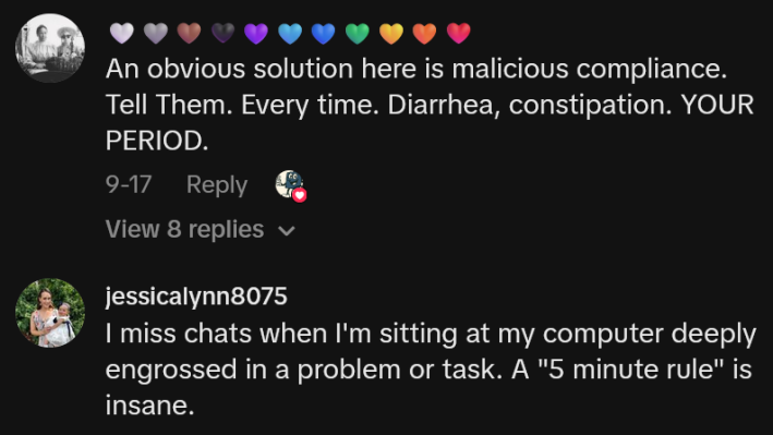 TikTok comments including one reading "An obvious solution here is malicious compliance. Tell Them. Every time. Diarrhea, constipation. YOUR PERIOD."