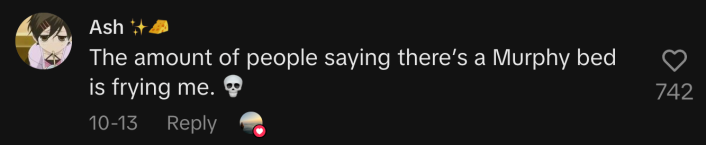 “The amount of people saying there’s a Murphy bed is frying me. 💀.”