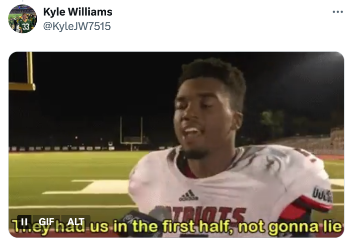 "They had us in the first half, not gonna lie" GIF.