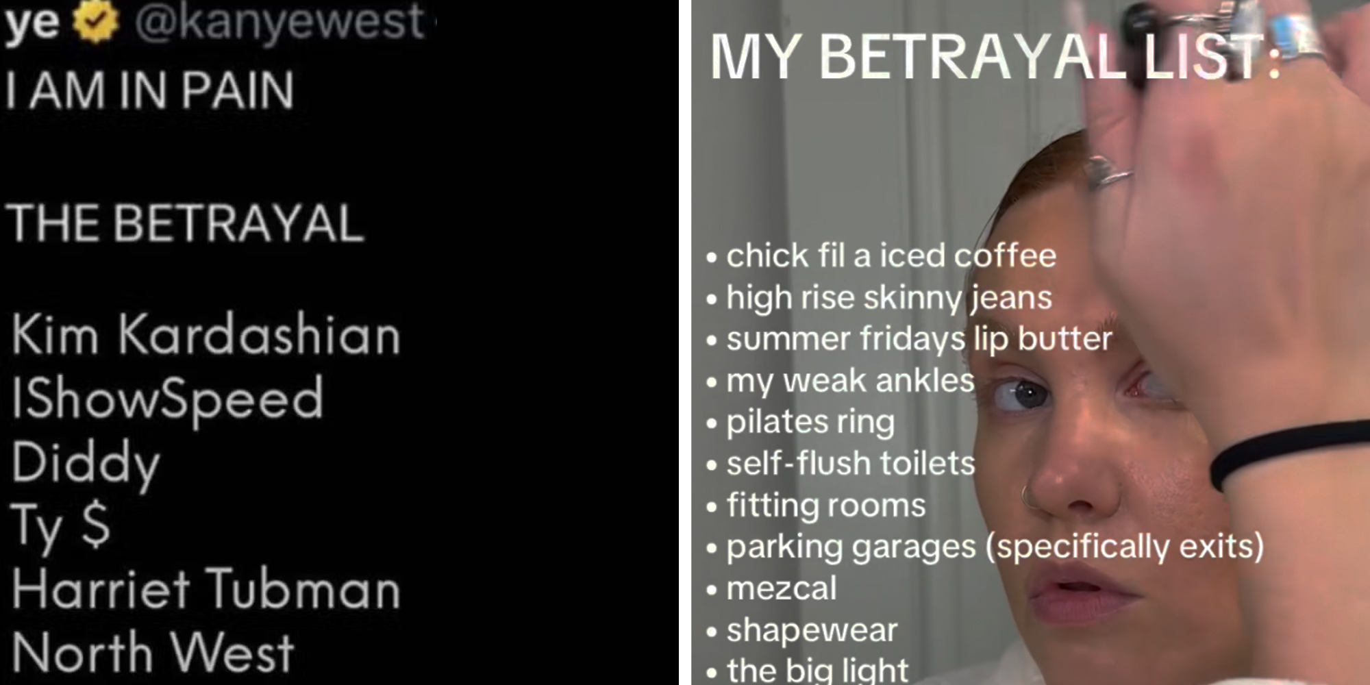 Left: Notes screenshot from Kanye West of his "Betrayal List." Right: Woman doing her makeup, parody of West's "Betrayal List" text overlay, including "Chick fil a iced coffee, high rise skinny jeans, my weak angles, pilates ring, and mezcal."