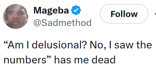 Tweet reading "“Am I delusional? No, I saw the numbers” has me dead"
