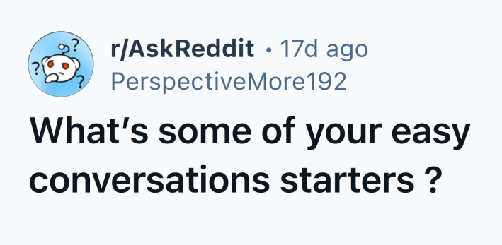 Reddit title that reads, "What’s some of your easy conversation starters?"
