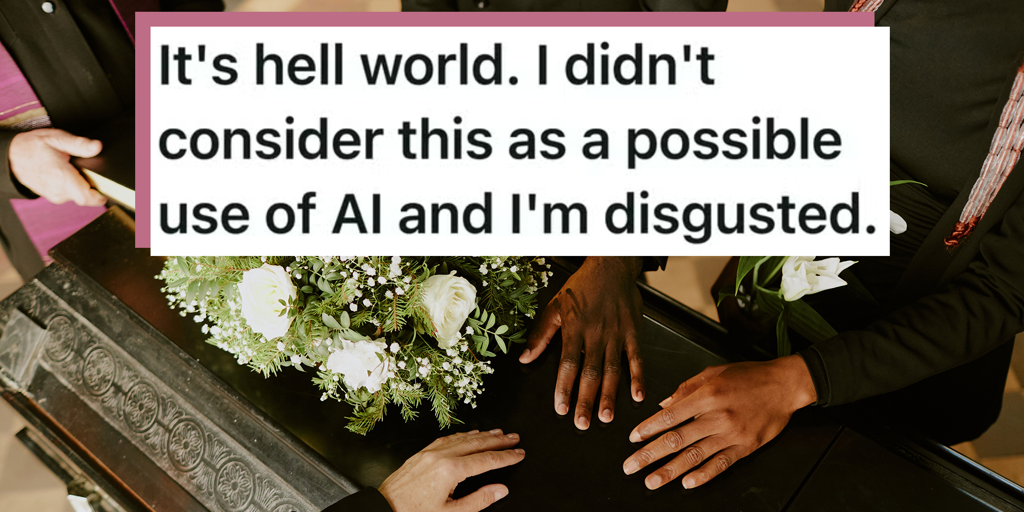 High angle shot of unrecognizable hands on black wooden coffin with white roses on top, pastor holding holy book. Text overlay from Reddit reads, "It's hell world. I didn't consider this as a possible use of AI and I'm disgusted."