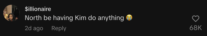 “North be having Kim do anything 😭.”