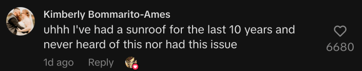 “Uhhh I've had a sunroof for the last 10 years and never heard of this nor had this issue.”