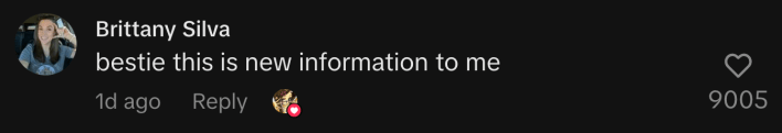 “Bestie, this is new information to me.”