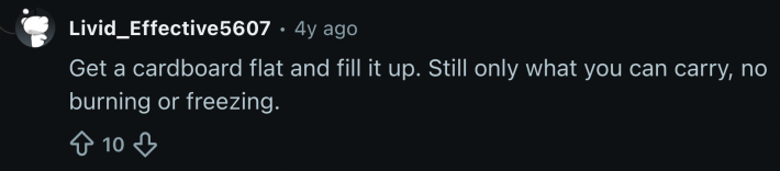 “Get a cardboard flat and fill it up. Still only what you can carry…”