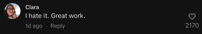 “I hate it. Great work.”