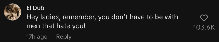 “Hey ladies, remember, you don’t have to be with men that hate you!”