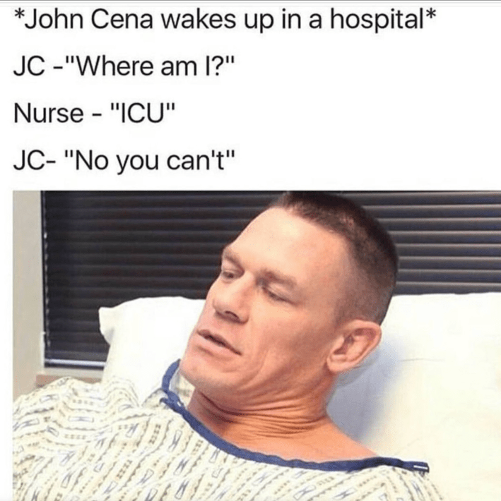 John Cena in the ICU meme