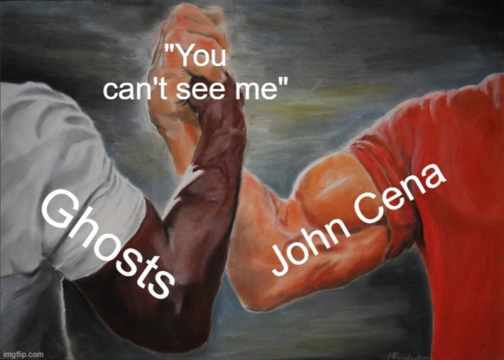Epic Handshake meme of John Cena and ghosts not being seen.