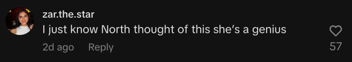 “I just know North thought of this she’s a genius.”