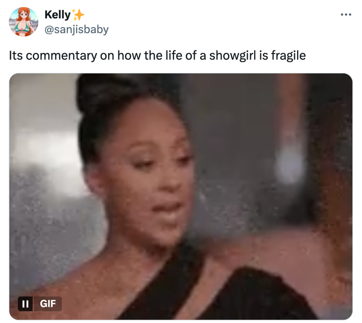 A tweet jokingly saying, "Its commentary on how the life of a showgirl is fragile"