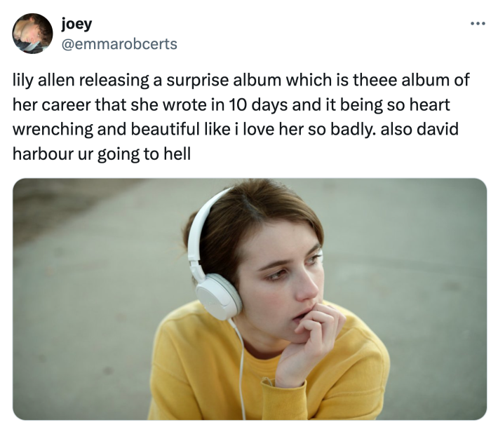 Lily Allen "West End Girl" meme that reads, "lily allen releasing a surprise album which is theee album of her career that she wrote in 10 days and it being so heart wrenching and beautiful like i love her so badly. also david harbour ur going to hell"