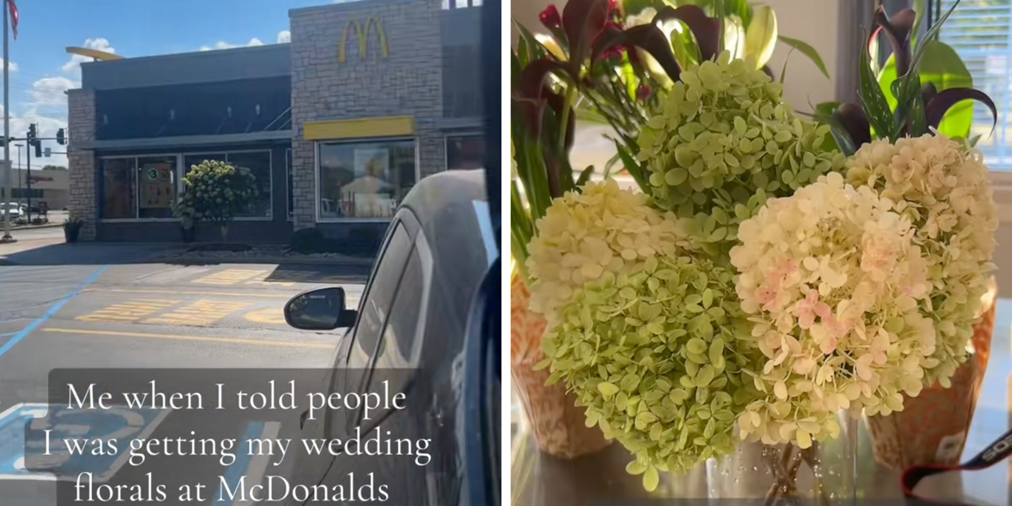 Left: A McDonald's location with a hydrangea bush outside, text overlay reads, "Me when I told people I was getting my wedding florals at McDonald's." Right: A bouquet of hydrangeas on a table.