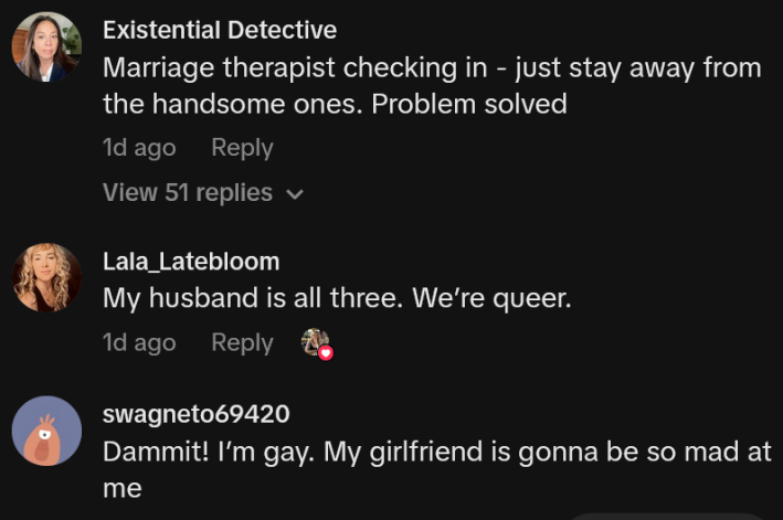 TikTok comments including one reading "Marriage therapist checking in - just stay away from the handsome ones. Problem solved"
