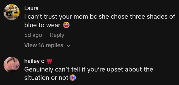 TikTok comments including one reading "I can’t trust your mom bc she chose three shades of blue to wear"