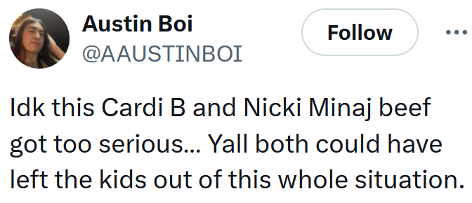 Tweet reading "Idk this Cardi B and Nicki Minaj beef got too serious… Yall both could have left the kids out of this whole situation."