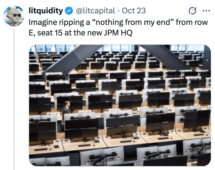 "Imagine ripping a “nothing from my end” from row E, seat 15 at the new JPM HQ."