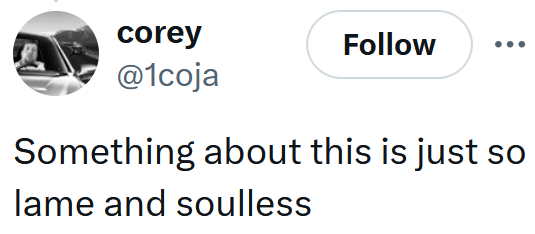 Tweet reading "Something about this is just so lame and soulless"