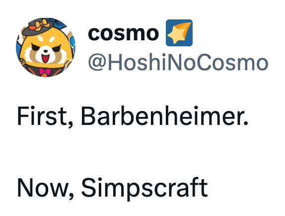 first, barbenheimer. now, simpscraft