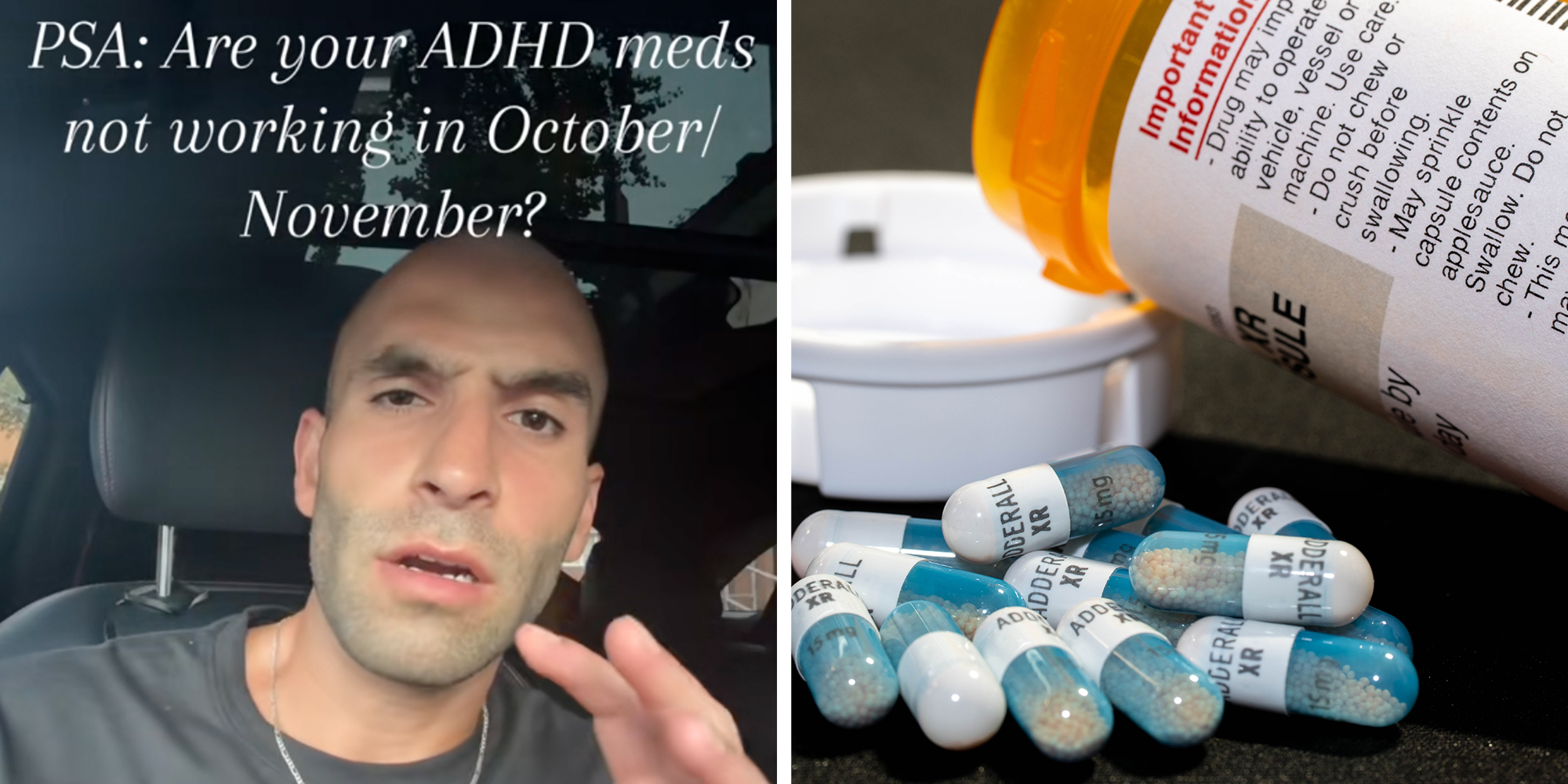Left: Psychiatrist sitting in his car looking into camera, text overlay reads, "PSA: Are your ADHD meds not working in October/November?" Right: Closeup of Attention Deficit Hyperactivity Disorder (ADHD) Medication.