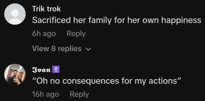 TikTok comments including one reading "Sacrificed her family for her own happiness"