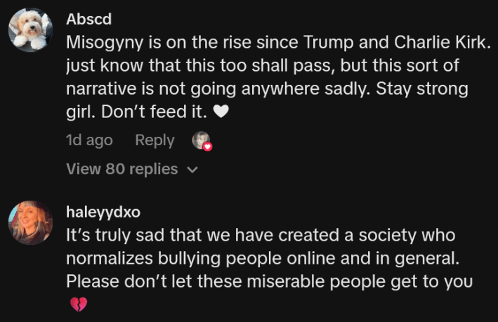 TikTok comments including one reading "Misogyny is on the rise since Trump and Charlie Kirk. just know that this too shall pass, but this sort of narrative is not going anywhere sadly. Stay strong girl. Don’t feed it."