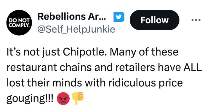 Tweet that reads, "It’s not just Chipotle. Many of these restaurant chains and retailers have ALL lost their minds with ridiculous price gouging!!! 😡👎"