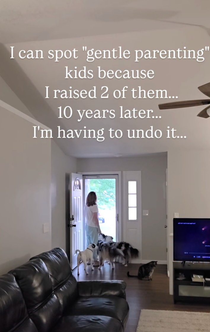 “I can spot gentle parenting’ kids because I raised two of them… 10 years later… I’m having to undo it…”