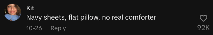 “Navy sheets, flat pillow, no real comforter.”