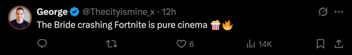“The Bride crashing Fortnite is pure cinema 🍿🔥.”