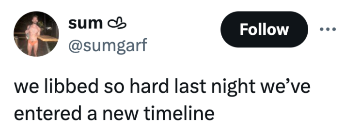 we libbed so hard last night we’ve entered a new timeline