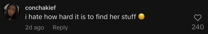 “i hate how hard it is to find her stuff 😔”
