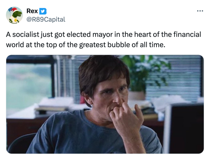 Tweet that reads, "A socialist just got elected mayor in the heart of the financial world at the top of the greatest bubble of all time."