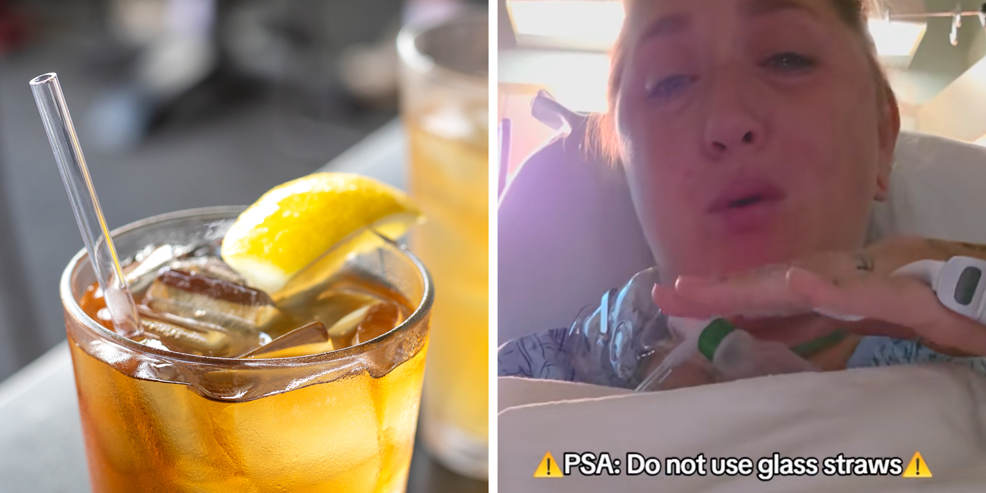 Left: Close up on a reusable acrylic drinking straw, in a glass of ice tea. Right: Woman laying in a hospital bed crying, text overlay reading, "PSA: Do not use glass straws."
