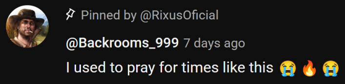 YouTube comment reading "I used to pray for times like this"