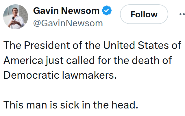 Tweet reading "The President of the United States of America just called for the death of Democratic lawmakers. This man is sick in the head."
