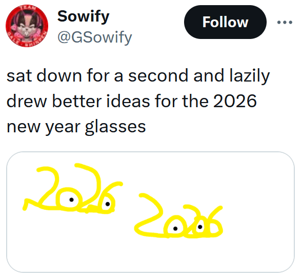 Tweet reading "sat down for a second and lazily drew better ideas for the 2026 new year glasses"