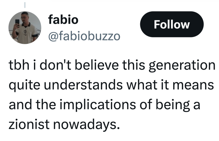 Tweet that reads, "tbh i don't believe this generation quite understands what it means and the implications of being a zionist nowadays."