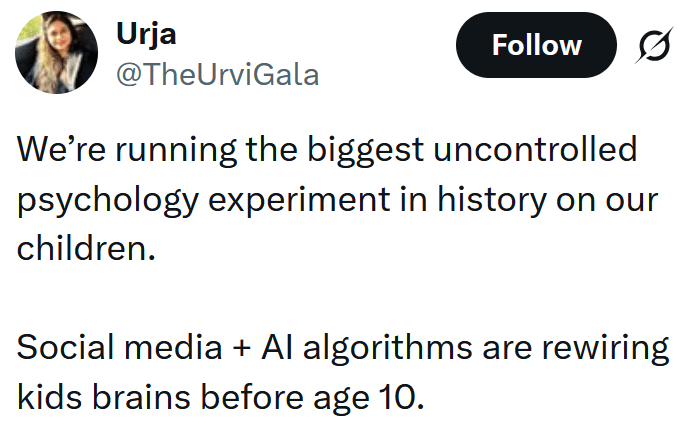 Tweet reading "We’re running the biggest uncontrolled psychology experiment in history on our children. Social media + AI algorithms are rewiring kids brains before age 10."