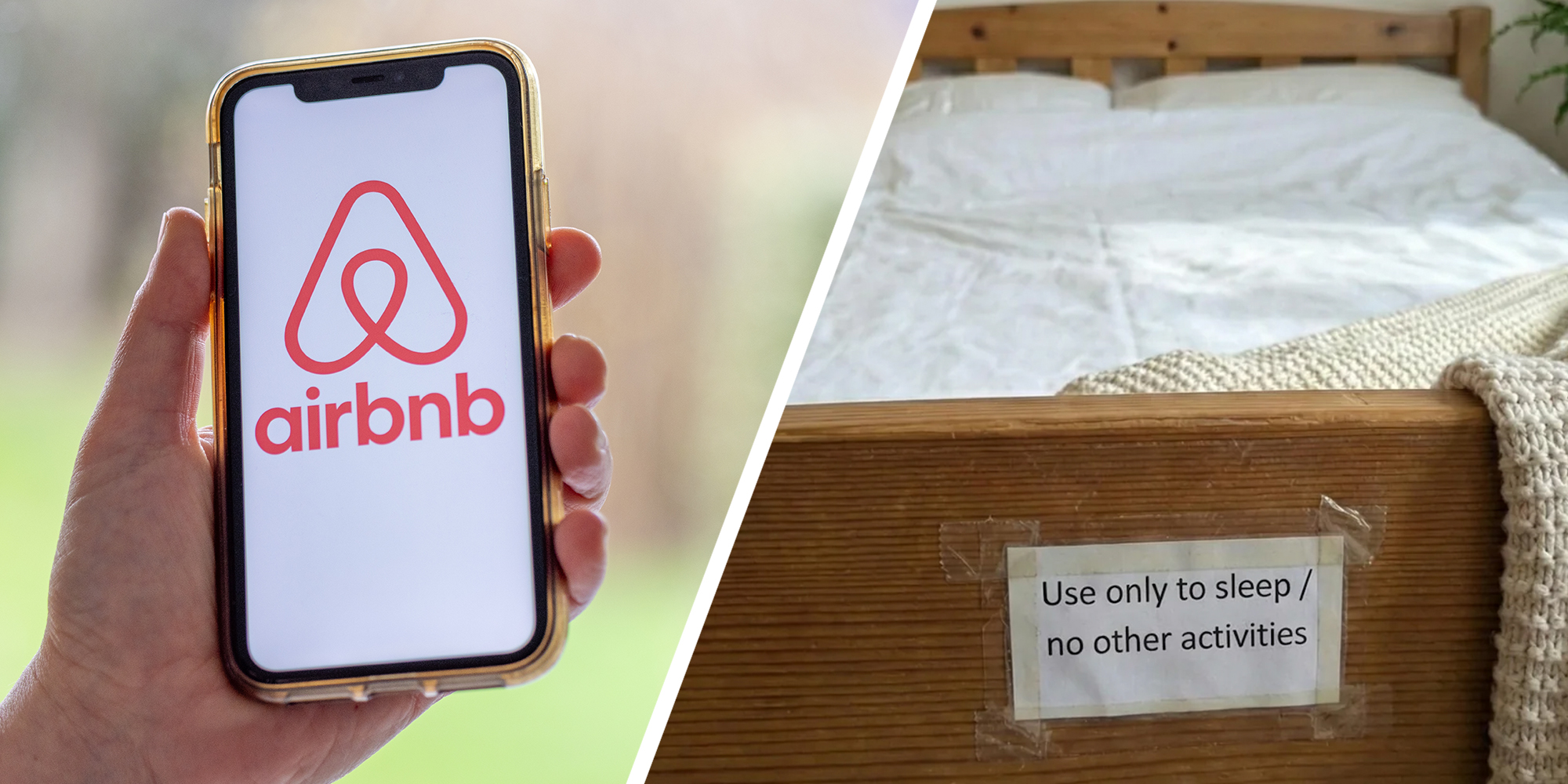 Left: Female hand holding smartphone with Airbnb application. Right: Bed in an Airbnb with white sheets, sign taped to it reading "Use only to sleep/no other activities."