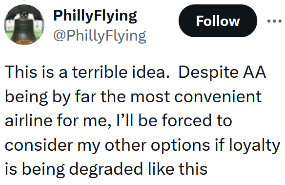 Tweet reading "This is a terrible idea. Despite AA being by far the most convenient airline for me, I’ll be forced to consider my other options if loyalty is being degraded like this"